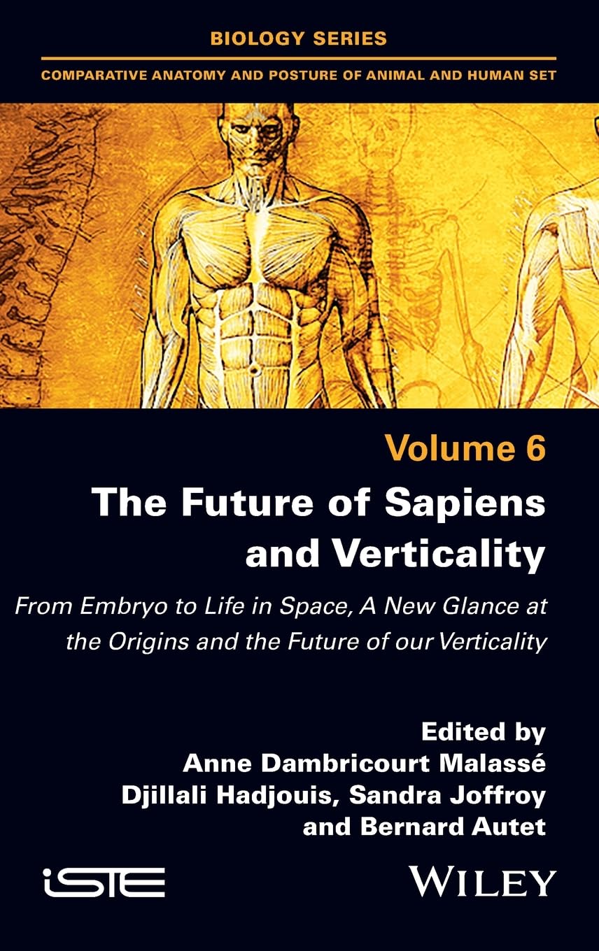 The Future of Sapiens and Verticality: From Embryo to Life in Space, A New Glance at the Origins and the Future of our Verticality